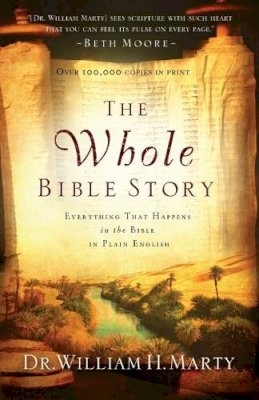 Dr. William H. Marty - The Whole Bible Story – Everything That Happens in the Bible in Plain English - 9780764208294 - V9780764208294