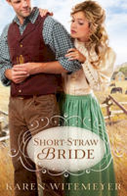 Karen Witemeyer - Short-Straw Bride - 9780764209659 - V9780764209659