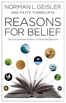 Norman L. Geisler - Reasons for Belief – Easy–to–Understand Answers to 10 Essential Questions - 9780764210570 - V9780764210570