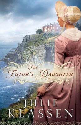 Julie Klassen - The Tutor`s Daughter - 9780764210693 - V9780764210693