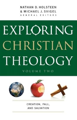 Michael J. Svigel - Exploring Christian Theology – Creation, Fall, and Salvation - 9780764211317 - V9780764211317