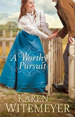 Karen Witemeyer - A Worthy Pursuit - 9780764212802 - V9780764212802