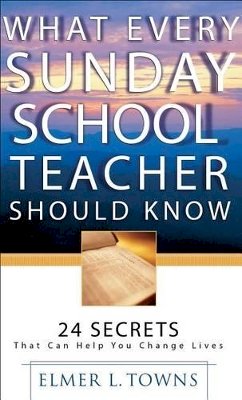 Elmer L. Towns - What Every Sunday School Teacher Should Know - 9780764216084 - V9780764216084