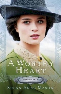 Susan Anne Mason - A Worthy Heart - 9780764217258 - V9780764217258