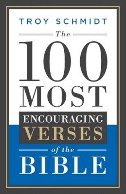 Troy Schmidt - The 100 Most Encouraging Verses of the Bible - 9780764217609 - V9780764217609