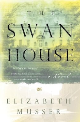 Elizabeth Musser - The Swan House – A Novel - 9780764225086 - V9780764225086