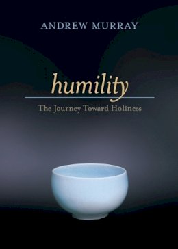 Andrew Murray - Humility – The Journey Toward Holiness - 9780764225604 - V9780764225604