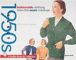 Desire Smith - Fashionable Clothing from the Sears Catalog: Early 1950s - 9780764305191 - V9780764305191