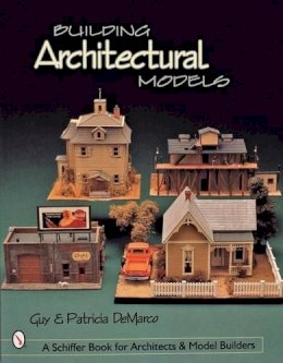 Guy & Patricia Demarco - Building Architectural Models - 9780764310713 - V9780764310713