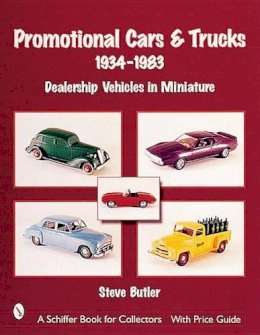 Steve Butler - Promotional Cars & Trucks, 1934-1983: Dealership Vehicles in Miniature - 9780764312328 - V9780764312328