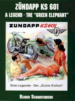 Reiner Scharfenberg - Zündapp KS 601: A Legend on Wheels: A Legend on Wheels - 9780764312915 - V9780764312915