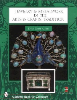 Elyse Zorn Karlin - Jewelry & Metalwork in the Arts & Crafts Tradition - 9780764318986 - V9780764318986