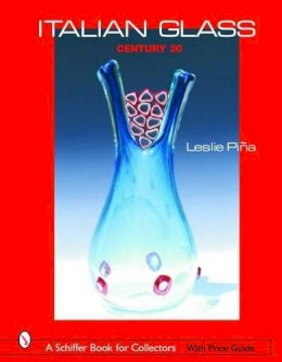 Leslie Pina - Italian Glass: Century 20 - 9780764319297 - V9780764319297