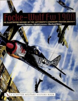 Dietmar Hermann - Focke-Wulf Fw 190A: An Illustrated History of the Luftwaffe’s Legendary Fighter Aircraft - 9780764319402 - V9780764319402