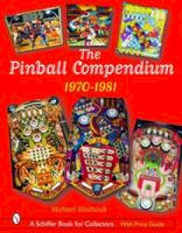 Michael Shalhoub - The Pinball Compendium: 1970 -1981 - 9780764320743 - V9780764320743