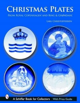 Lars Christoffersen - Christmas Plates: from Royal Copenhagen and Bing & Grondahl - 9780764320897 - V9780764320897