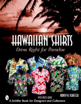 Nancy N. Schiffer - Hawaiian Shirts: Dress Right for Paradise - 9780764321436 - V9780764321436