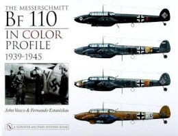 John Vasco - The Messerschmitt Bf 110 in Color Profile: 1939-1945 - 9780764322549 - V9780764322549