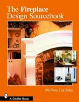 Melissa Cardona - The Fireplace Design Sourcebook - 9780764322839 - V9780764322839