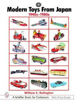 William C. Gallagher - Modern Toys From Japan: 1940s-1980s - 9780764323133 - V9780764323133