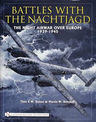 Theo E.W. Boiten - Battles with the Nachtjagd: The Night Airwar over Europe 1939-1945 - 9780764325243 - V9780764325243