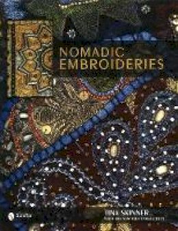 Tina Skinner - Nomadic Embroideries: Indiaas Tribal Textile Art - 9780764330322 - V9780764330322