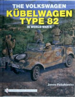 Janusz Piekalkiewicz - The Volkswagen KA belwagen Type 82 in World War II - 9780764330988 - V9780764330988