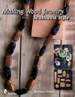 Thomas Freese - Making Wood Jewelry: Southwest Style - 9780764334146 - V9780764334146