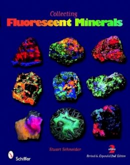 Stuart Schneider - Collecting Fluorescent Minerals - 9780764336195 - V9780764336195