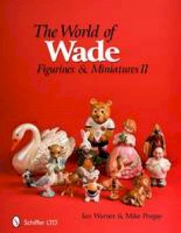 Ian Warner - The World of Wade: Figurines & Miniatures II - 9780764336287 - V9780764336287