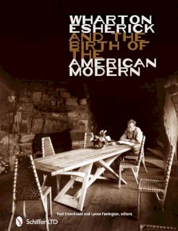 Paul Eisenhauer - Wharton Esherick and the Birth of the American Modern - 9780764337888 - V9780764337888