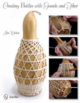 Jim Widess - Creating Bottles with Gourds and Fiber - 9780764338663 - V9780764338663