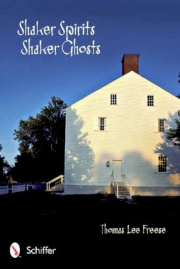 Thomas Lee Freese - Shaker Spirits, Shaker Ghosts - 9780764339899 - V9780764339899