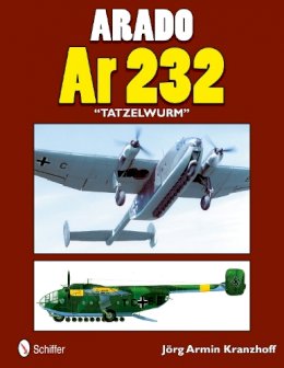 Jorg Armin Kranzhoff - Arado Ar 232 Tatzelwurm - 9780764340475 - V9780764340475