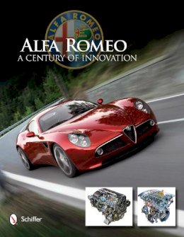 Ltd. Schiffer Publishing - Alfa Romeo: A Century of Innovation: A Century of Innovation - 9780764340727 - V9780764340727