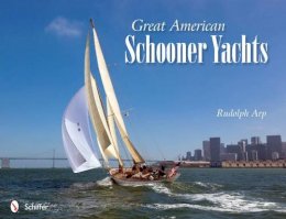 Rudolph Arp - Great American Schooner Yachts - 9780764340895 - V9780764340895