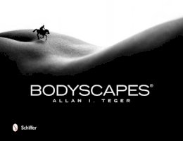 Allan I. Teger - Bodyscapes® - 9780764341946 - V9780764341946