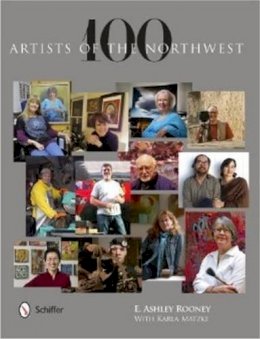 E. Ashley Rooney - 100 Artists of the Northwest - 9780764343124 - V9780764343124