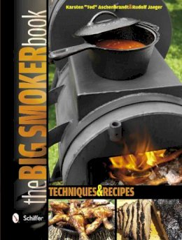 Karsten Ted Aschenbrandt - The Big Smoker Book: Techniques & Recipes - 9780764343285 - V9780764343285