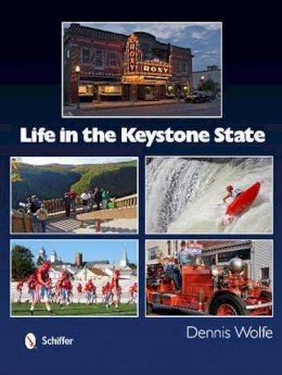 Dennis Wolfe - Life in the Keystone State - 9780764343544 - V9780764343544