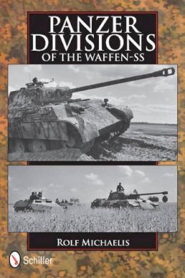Rolf Michaelis - Panzer Divisions of the Waffen-SS - 9780764344770 - V9780764344770
