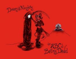 John Lafleur - Dreary & Naughty: The ABCs of Being Dead: The ABCs of Being Dead - 9780764344961 - V9780764344961