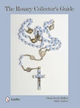 Helen Hoffner Gloria Brady Hoffner - The Rosary Collector´s Guide - 9780764345357 - 9780764345357