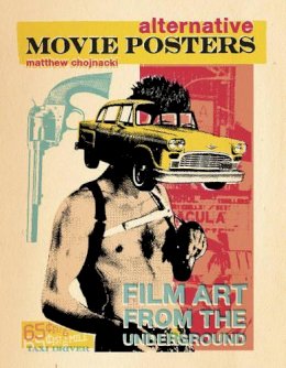 Matthew Chojnacki - Alternative Movie Posters: Film Art from the Underground - 9780764345661 - V9780764345661