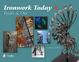 Catherine Mallette - Ironwork Today 4: Inside and Out - 9780764346736 - V9780764346736