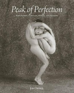 Jon Ortner - Peak of Perfection: Nude Portraits of Dancers, Athletes, and Gymnasts - 9780764347788 - V9780764347788