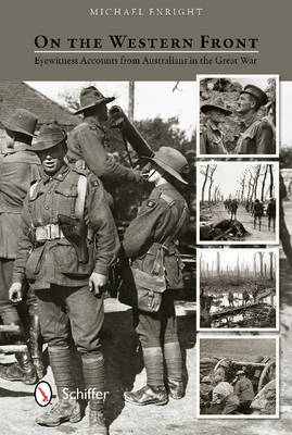 Michael Enright - On the Western Front: Eyewitness Accounts from Australians in the Great War - 9780764348280 - V9780764348280