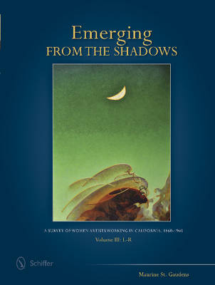 Maurine St. Gaudens - Emerging from the Shadows, Vol. III: A Survey of Women Artists Working in California, 1860-1960 - 9780764348860 - V9780764348860