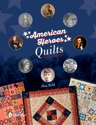 Don Beld - American Heroes Quilts, Past & Present - 9780764350450 - V9780764350450