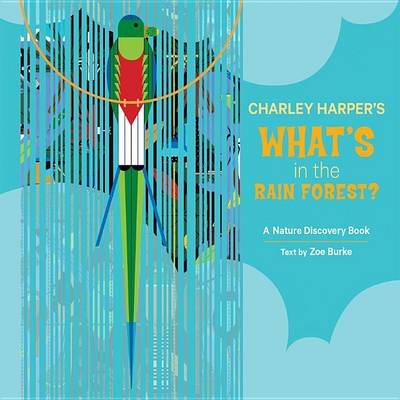 Zoe Burke - Charley Harper's What's in the Rain Forest?: A Nature Discovery Book (Nature Discovery Books) - 9780764965845 - V9780764965845